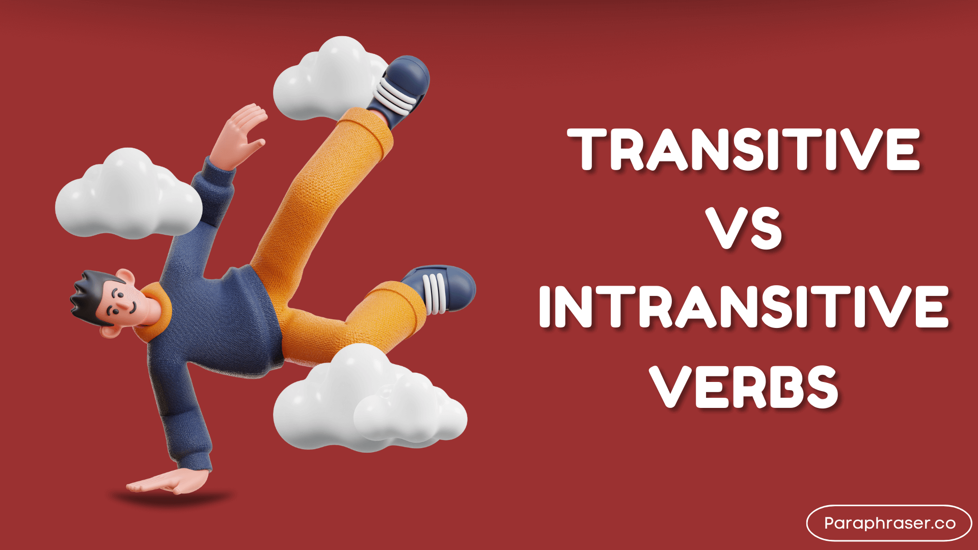 What are Transitive and Intransitive Verbs?