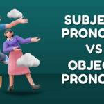 Subject Pronoun vs Object Pronoun
